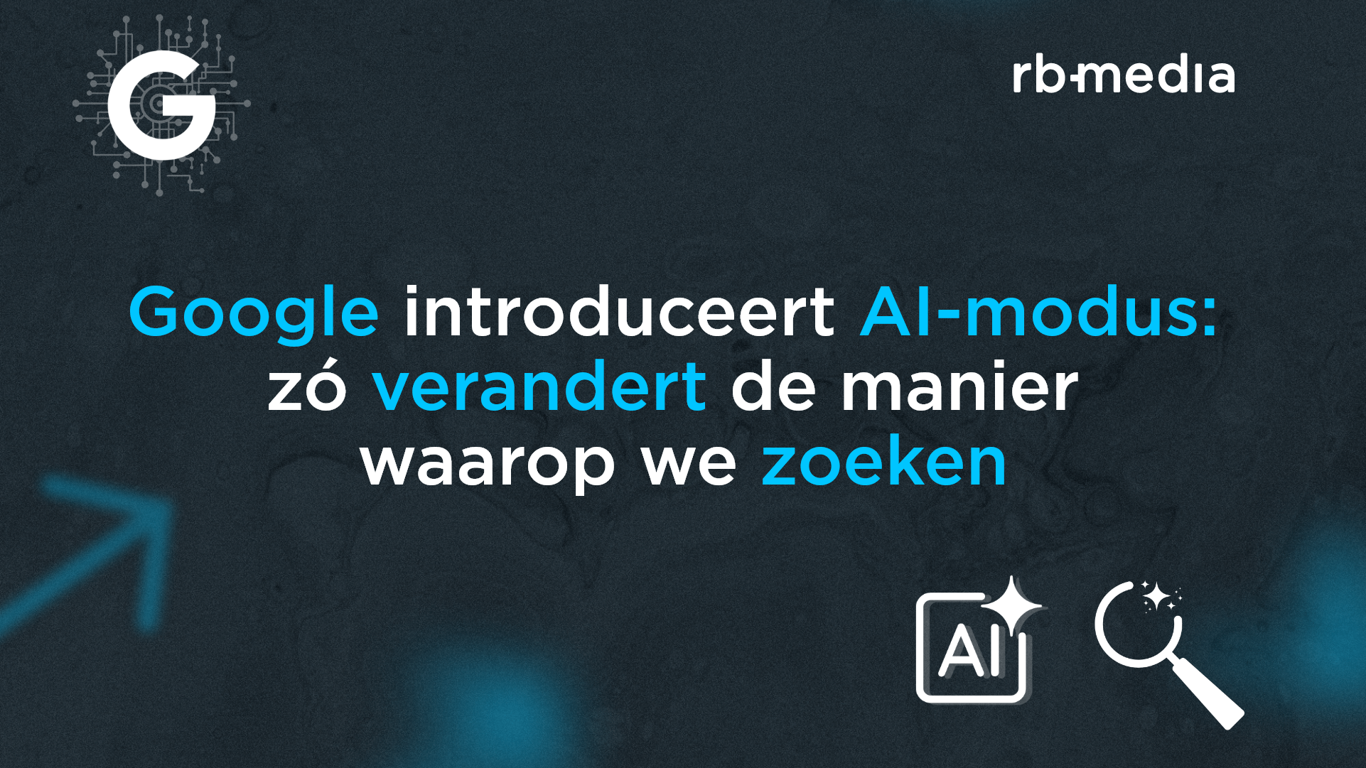 Google introduceert AI-modus-zo-verandert-de-manier-waarop-we-zoeken- RB-Media.png Google introduceert AI-modus-zo-verandert-de-manier-waarop-we-zoeken- RB-Media.png